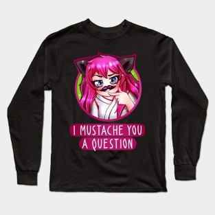 I Mustache You A Question Long Sleeve T-Shirt